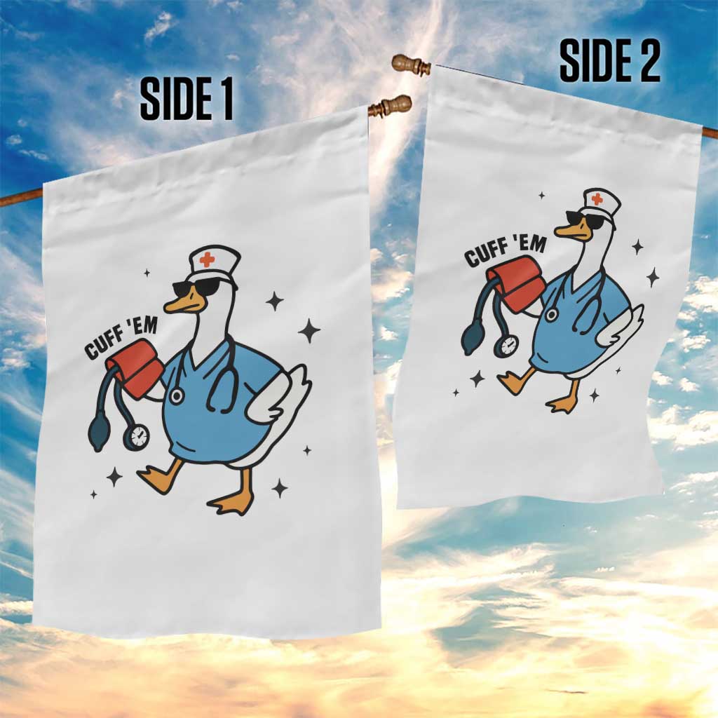 Funny Silly Goose ER Nurse Garden Flag Cuff 'Em TS14 Print Your Wear