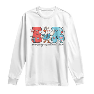 ER Nurse Silly Goose Long Sleeve Shirt Funny Emergency Department TS14 White Print Your Wear
