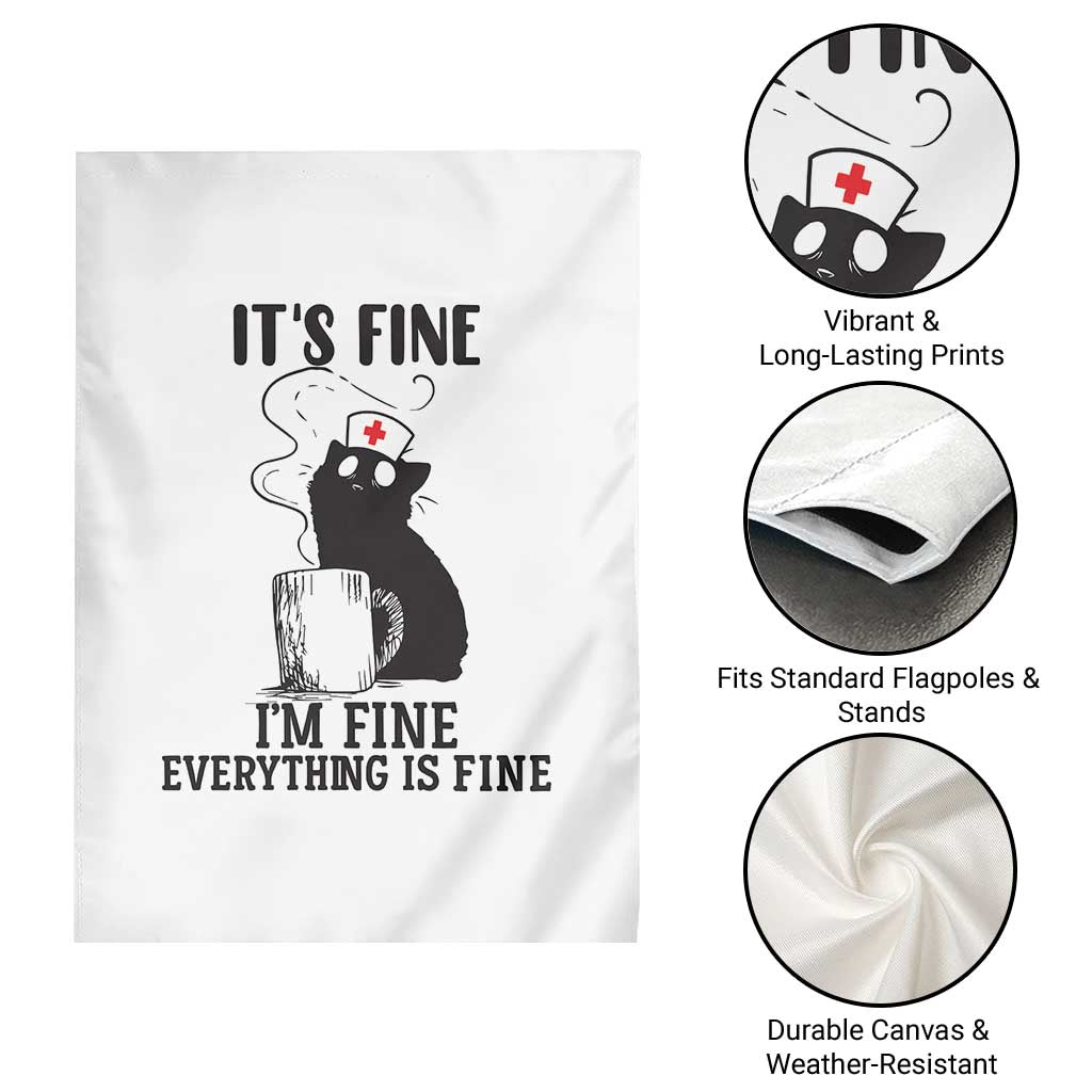 Funny Cat Nurse Garden Flag It Is Fine I Am Fine Everything Is Fine TS14 Print Your Wear