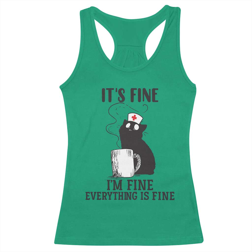 Funny Cat Nurse Racerback Tank Top It Is Fine I Am Fine Everything Is Fine TS14 Irish Green Print Your Wear
