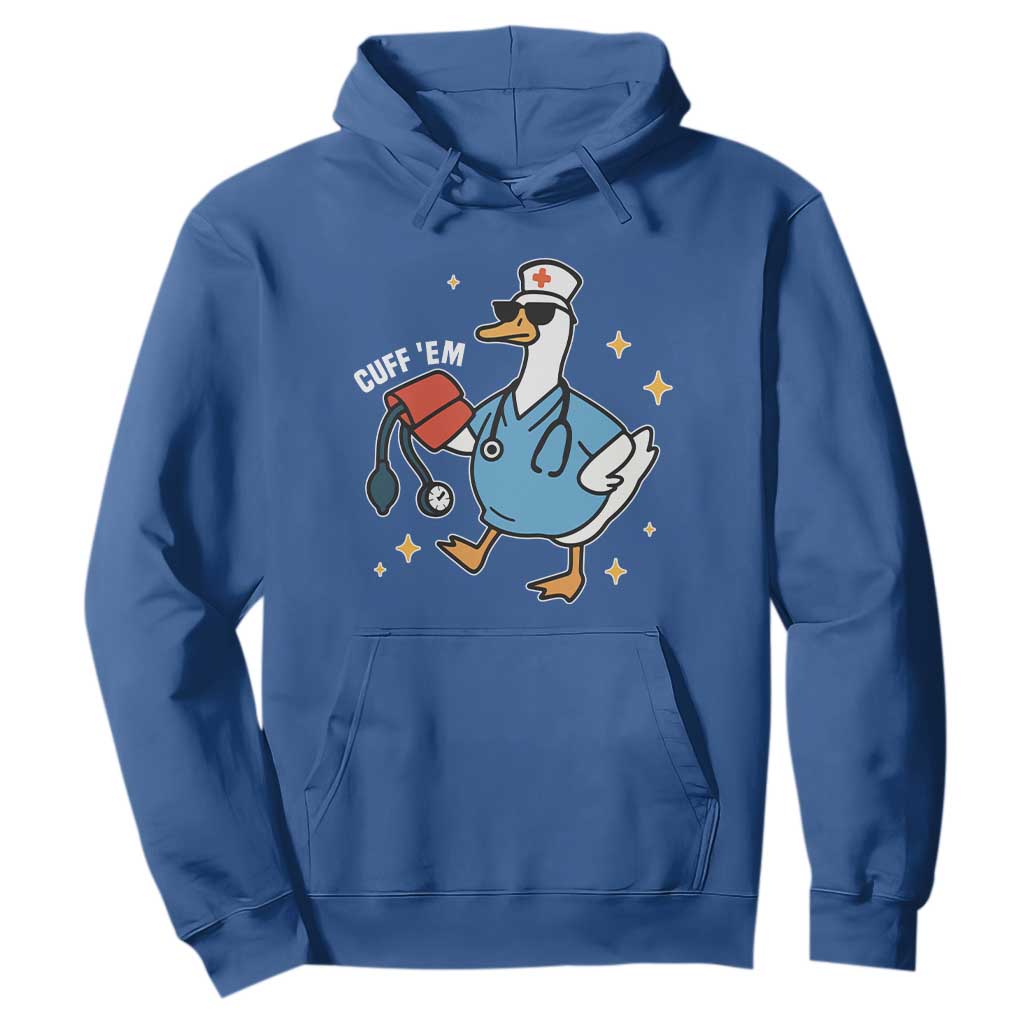 Cuff 'Em ER Nurse Hoodie Funny Silly Goose Meme TS14 Royal Blue Print Your Wear