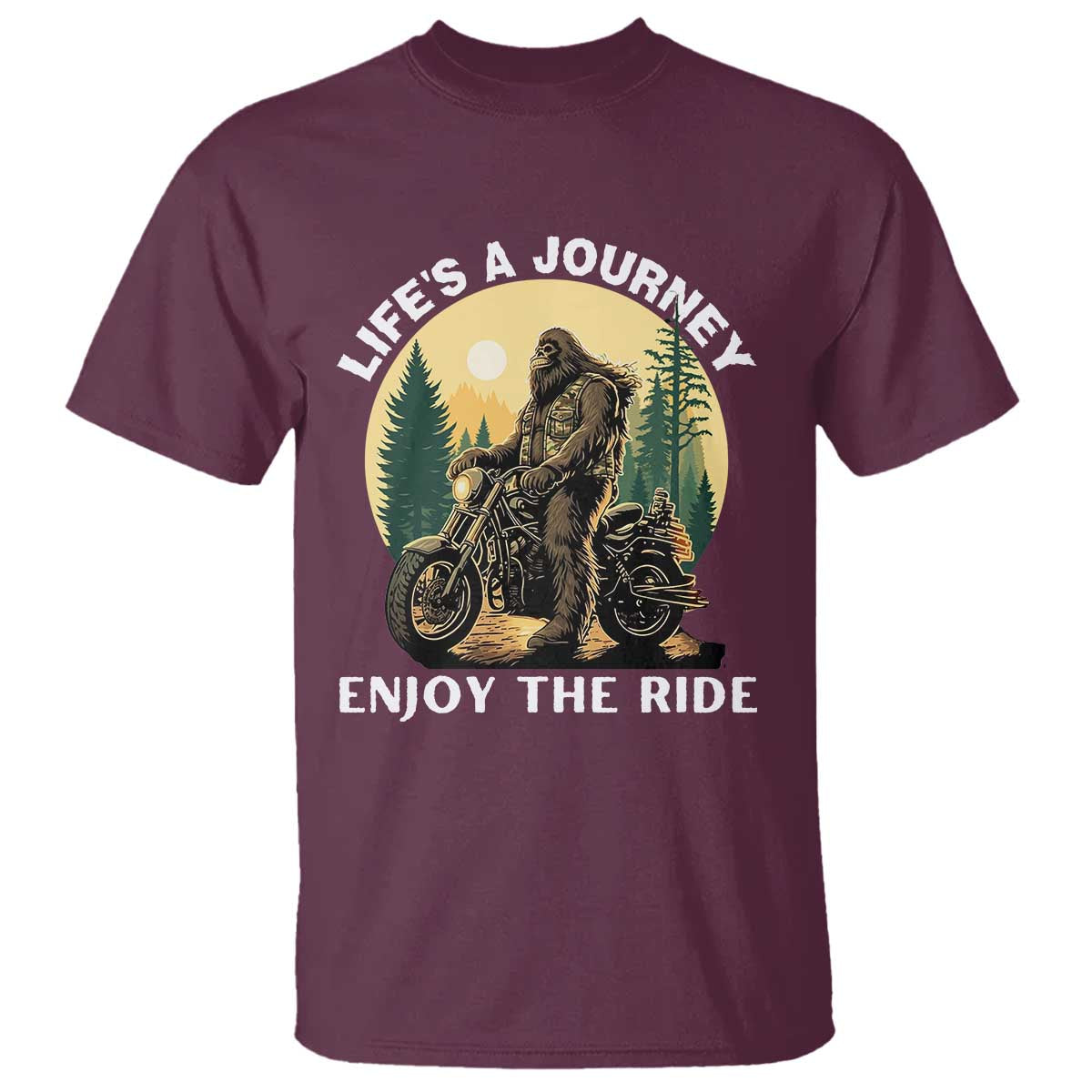Motorcycle Bigfoot Sasquatch T Shirt Life Is A Journey Enjoy The Ride TS14 Maroon Print Your Wear
