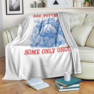 All Animals are Pettable Some Only Once Throw Blanket Funny Wildlife Animal Lover