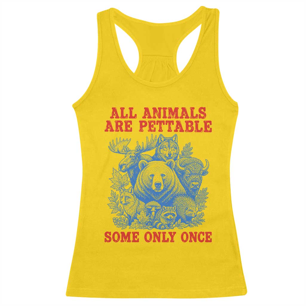 All Animals are Pettable Some Only Once Racerback Tank Top Funny Wildlife Animal Lover