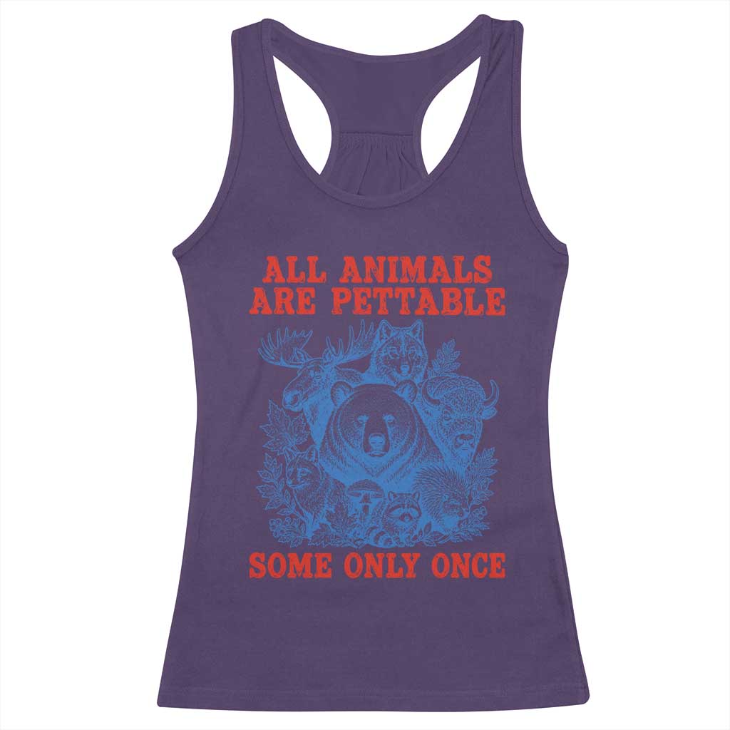 All Animals are Pettable Some Only Once Racerback Tank Top Funny Wildlife Animal Lover