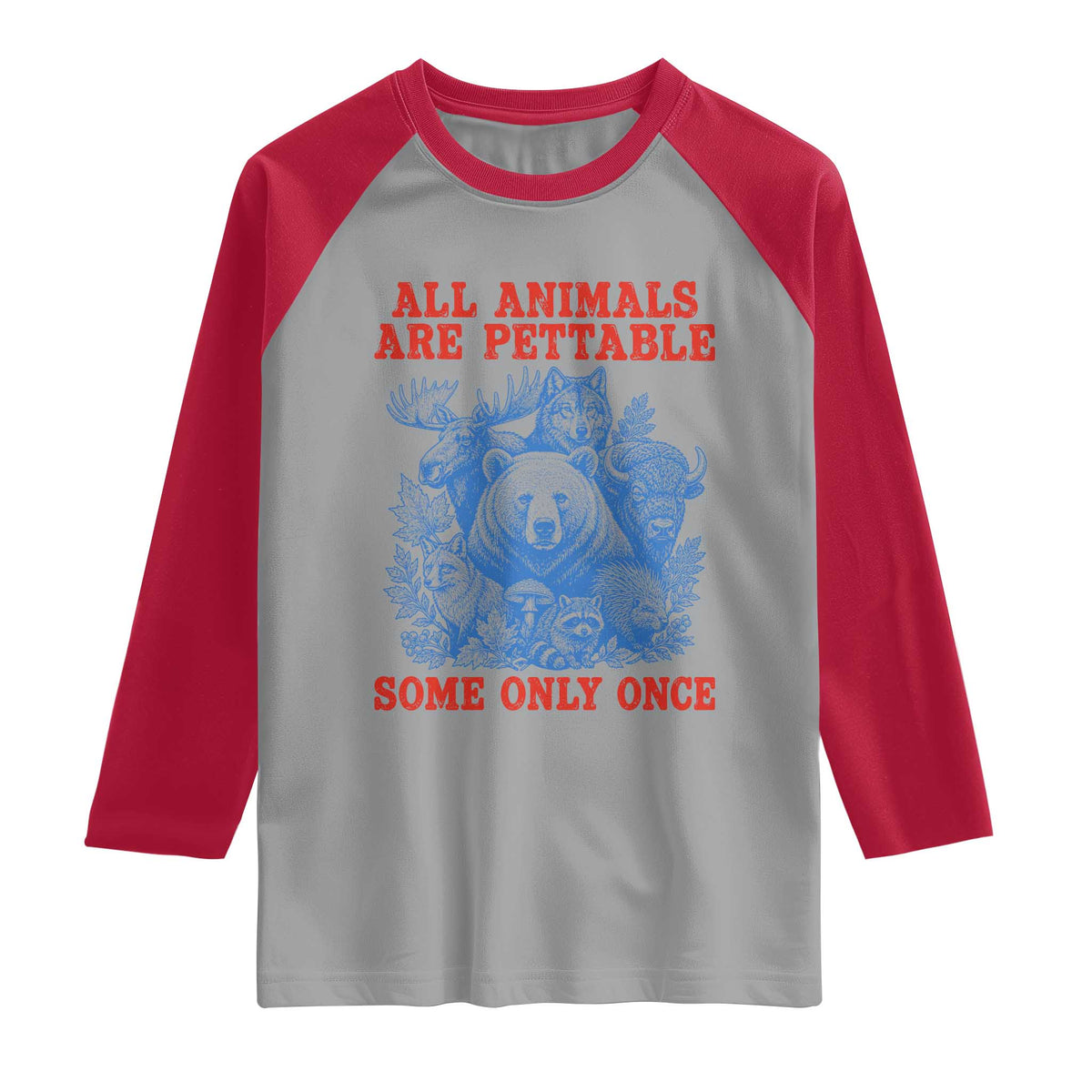 All Animals are Pettable Some Only Once Raglan Shirt Funny Wildlife Animal Lover