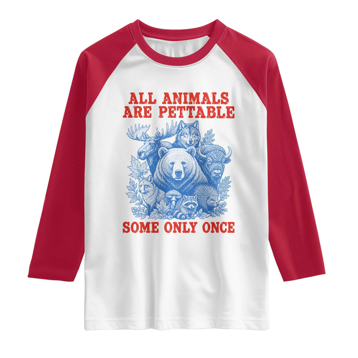 All Animals are Pettable Some Only Once Raglan Shirt Funny Wildlife Animal Lover