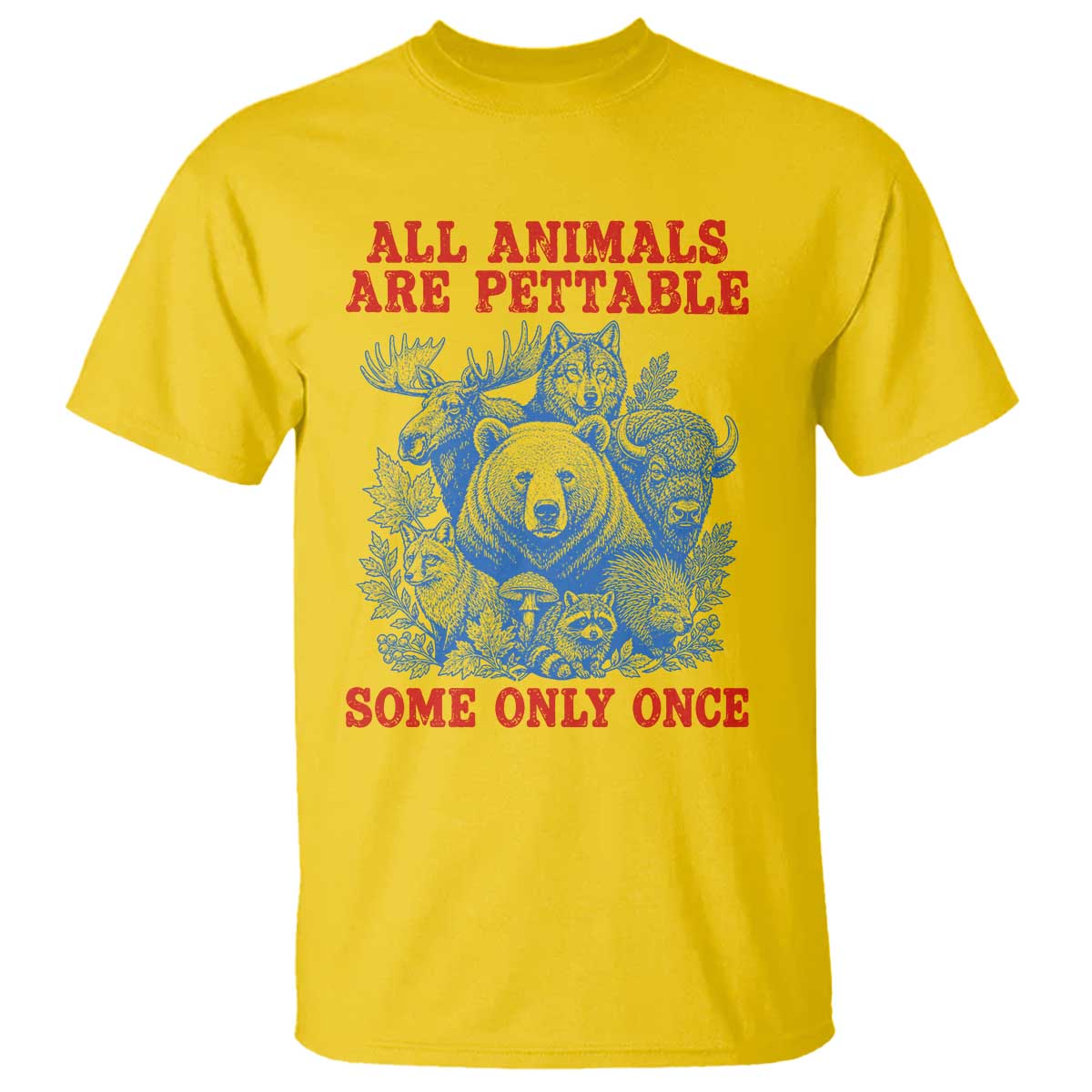 All Animals are Pettable Some Only Once T Shirt Funny Wildlife Animal Lover