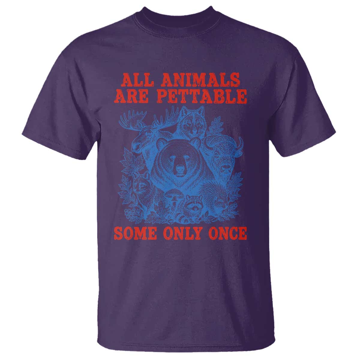 All Animals are Pettable Some Only Once T Shirt Funny Wildlife Animal Lover