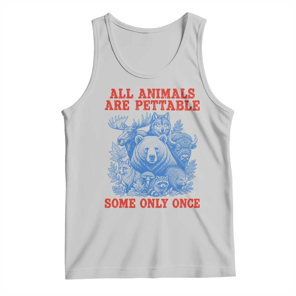 All Animals are Pettable Some Only Once Tank Top Funny Wildlife Animal Lover