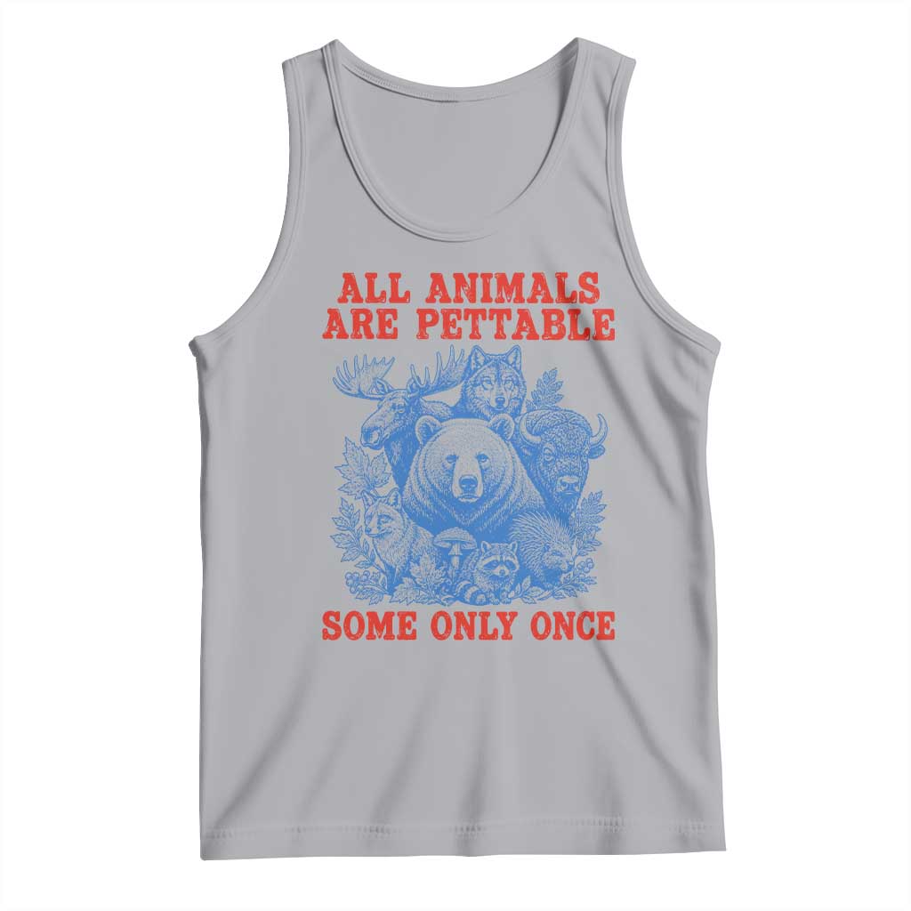 All Animals are Pettable Some Only Once Tank Top Funny Wildlife Animal Lover