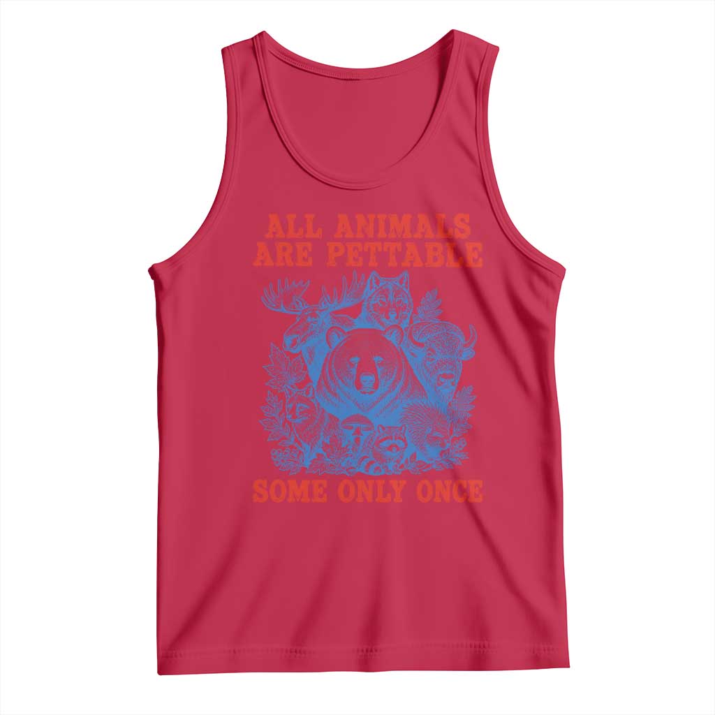 All Animals are Pettable Some Only Once Tank Top Funny Wildlife Animal Lover