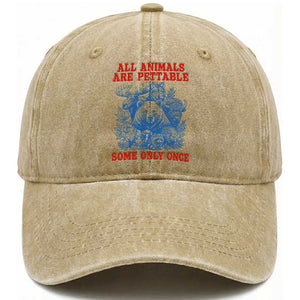 All Animals are Pettable Some Only Once Washed Cotton Baseball Cap Funny Wildlife Animal Lover