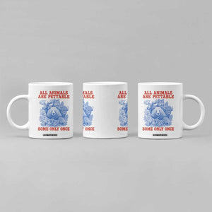 All Animals are Pettable Some Only Once Coffee Mug Funny Wildlife Animal Lover
