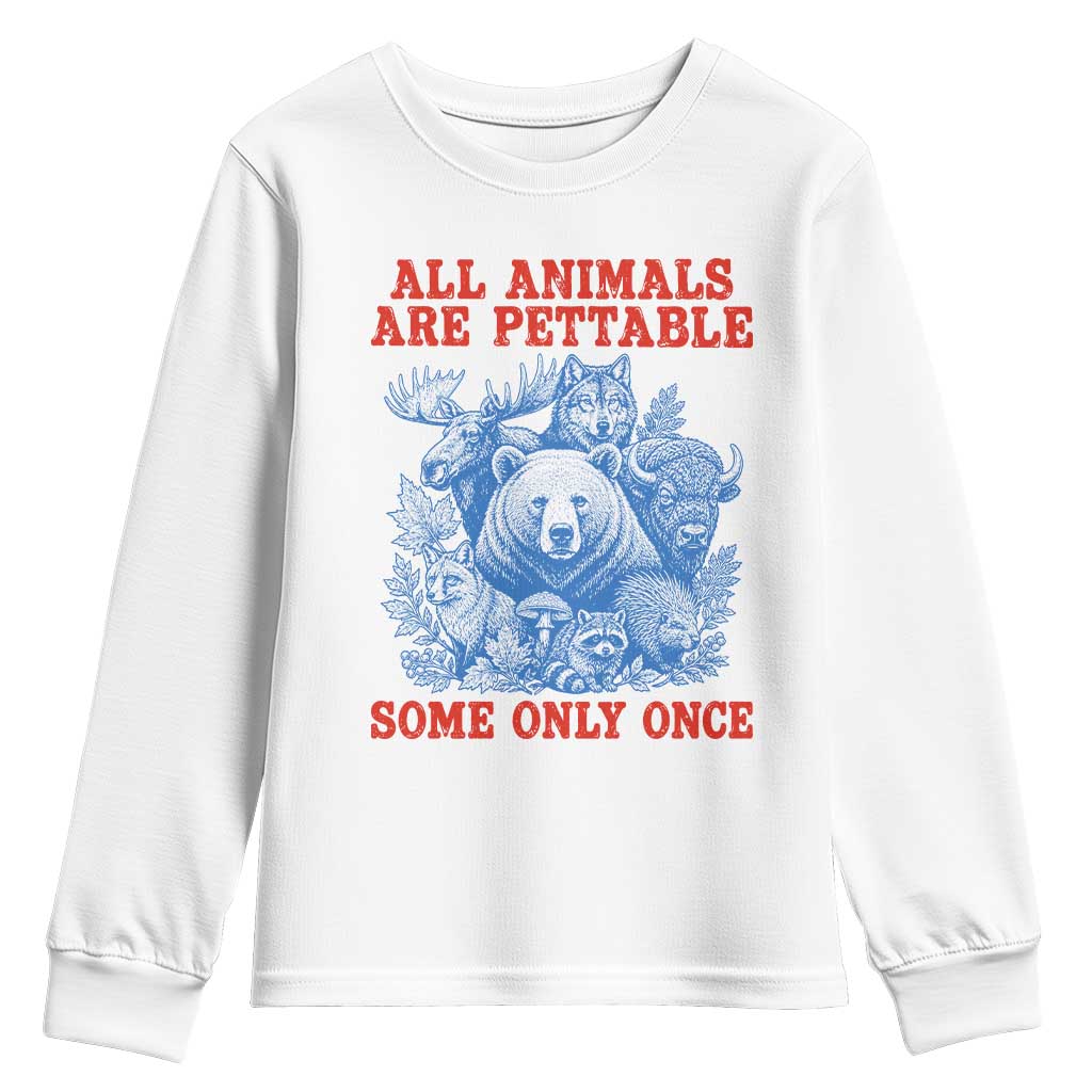 All Animals are Pettable Some Only Once Youth Sweatshirt Funny Wildlife Animal Lover