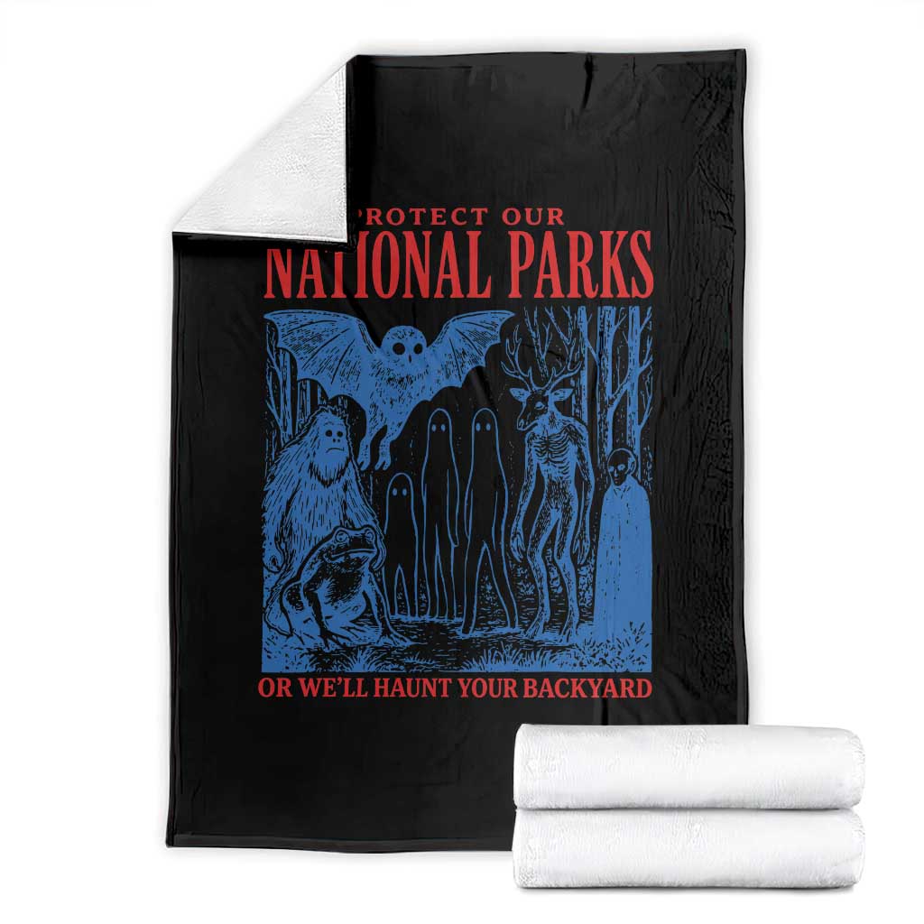 Protect Our National Parks or We'll Haunt Your Backyard Throw Blanket Funny Hiking Camping