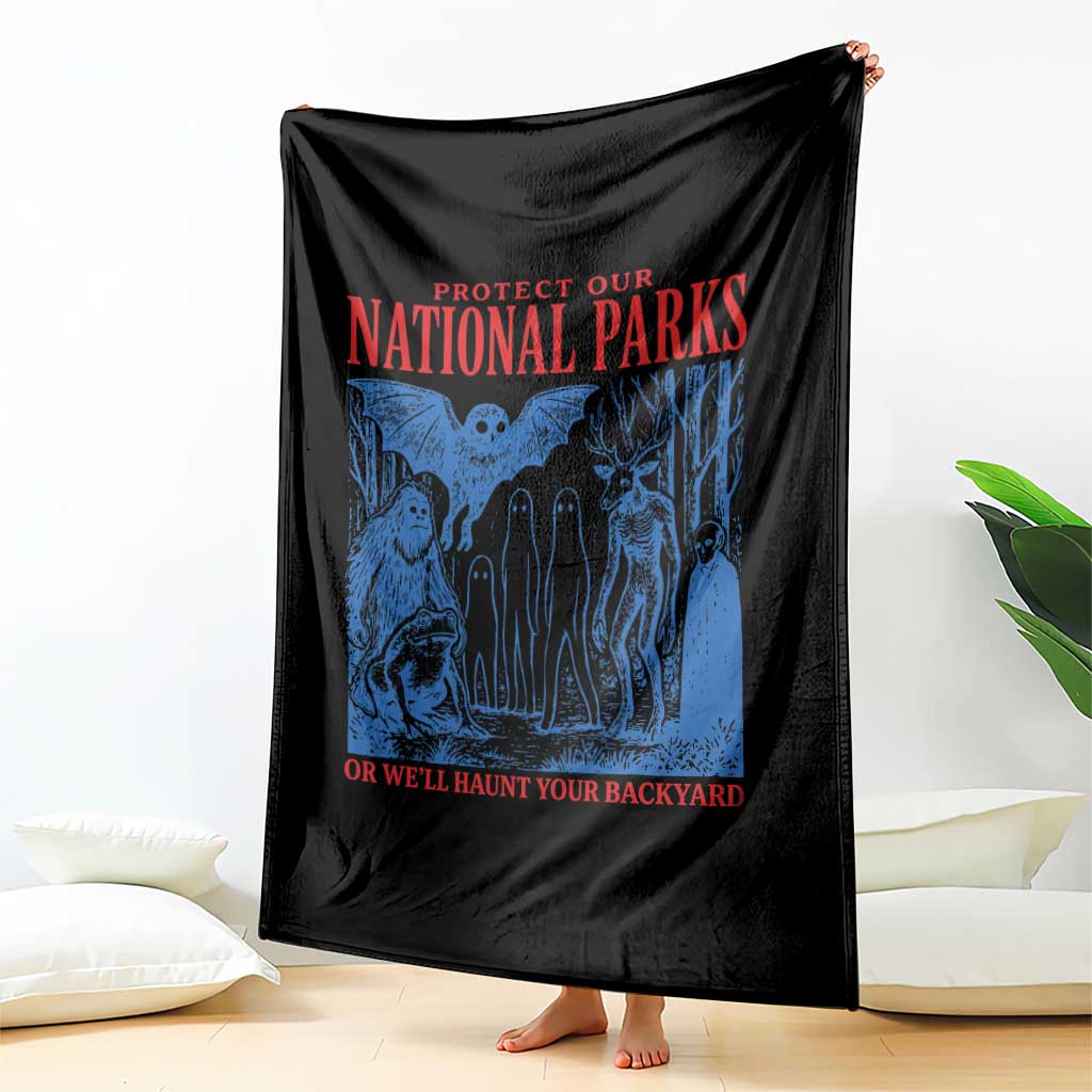 Protect Our National Parks or We'll Haunt Your Backyard Throw Blanket Funny Hiking Camping