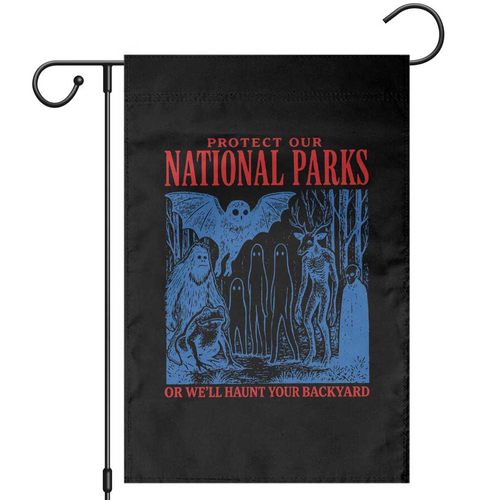 Protect Our National Parks or We'll Haunt Your Backyard Garden Flag Funny Hiking Camping