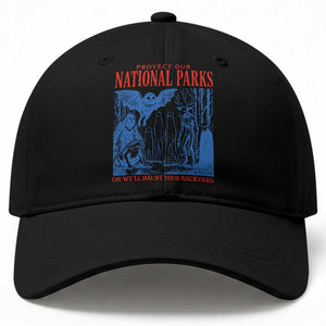 Protect Our National Parks or We'll Haunt Your Backyard Baseball Cap Funny Hiking Camping