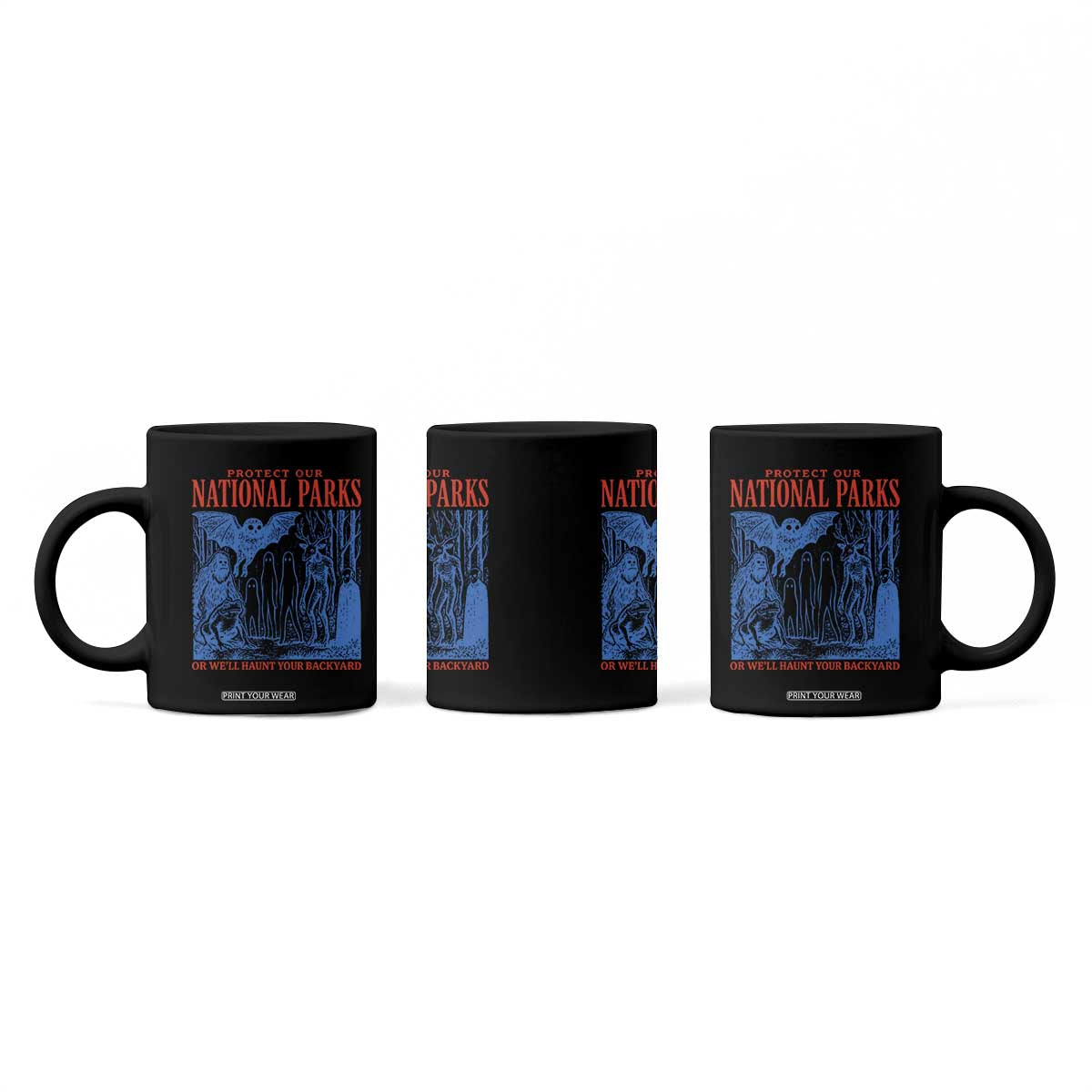 Protect Our National Parks or We'll Haunt Your Backyard Coffee Mug Funny Hiking Camping