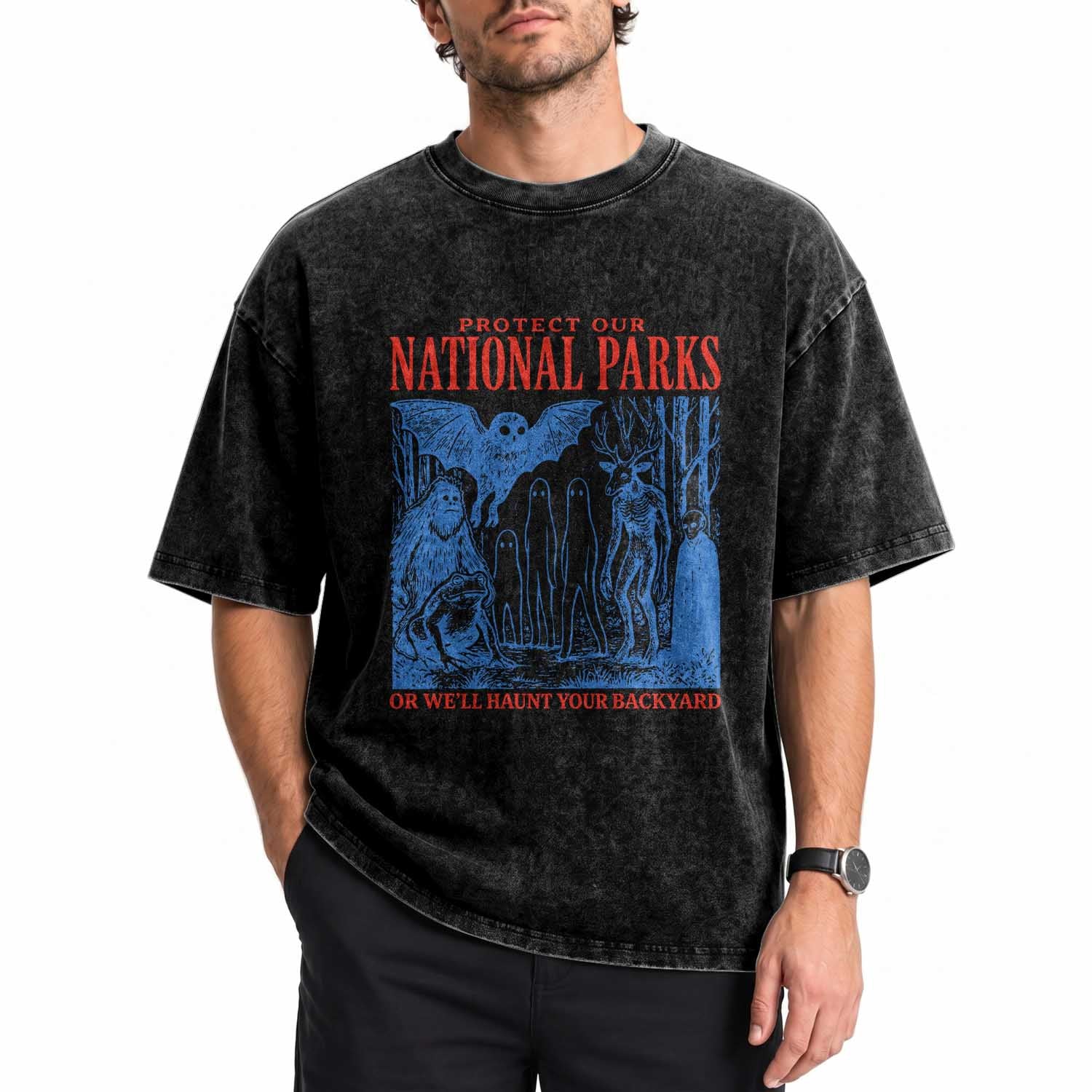 Protect Our National Parks or We'll Haunt Your Backyard Washed Cotton T-Shirt Funny Hiking Camping