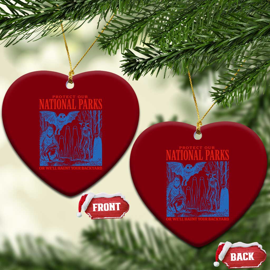 Protect Our National Parks or We'll Haunt Your Backyard Ceramic Ornament Funny Hiking Camping