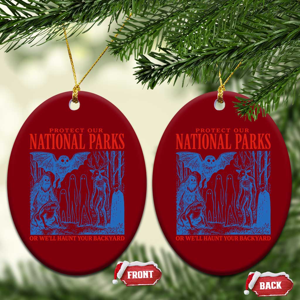 Protect Our National Parks or We'll Haunt Your Backyard Ceramic Ornament Funny Hiking Camping