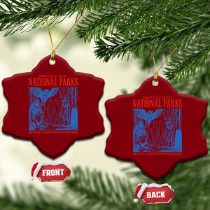 Protect Our National Parks or We'll Haunt Your Backyard Ceramic Ornament Funny Hiking Camping