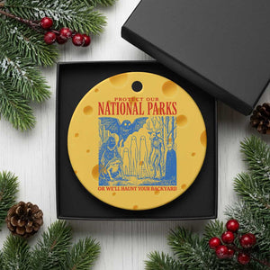 Protect Our National Parks or We'll Haunt Your Backyard Ceramic Ornament Funny Hiking Camping