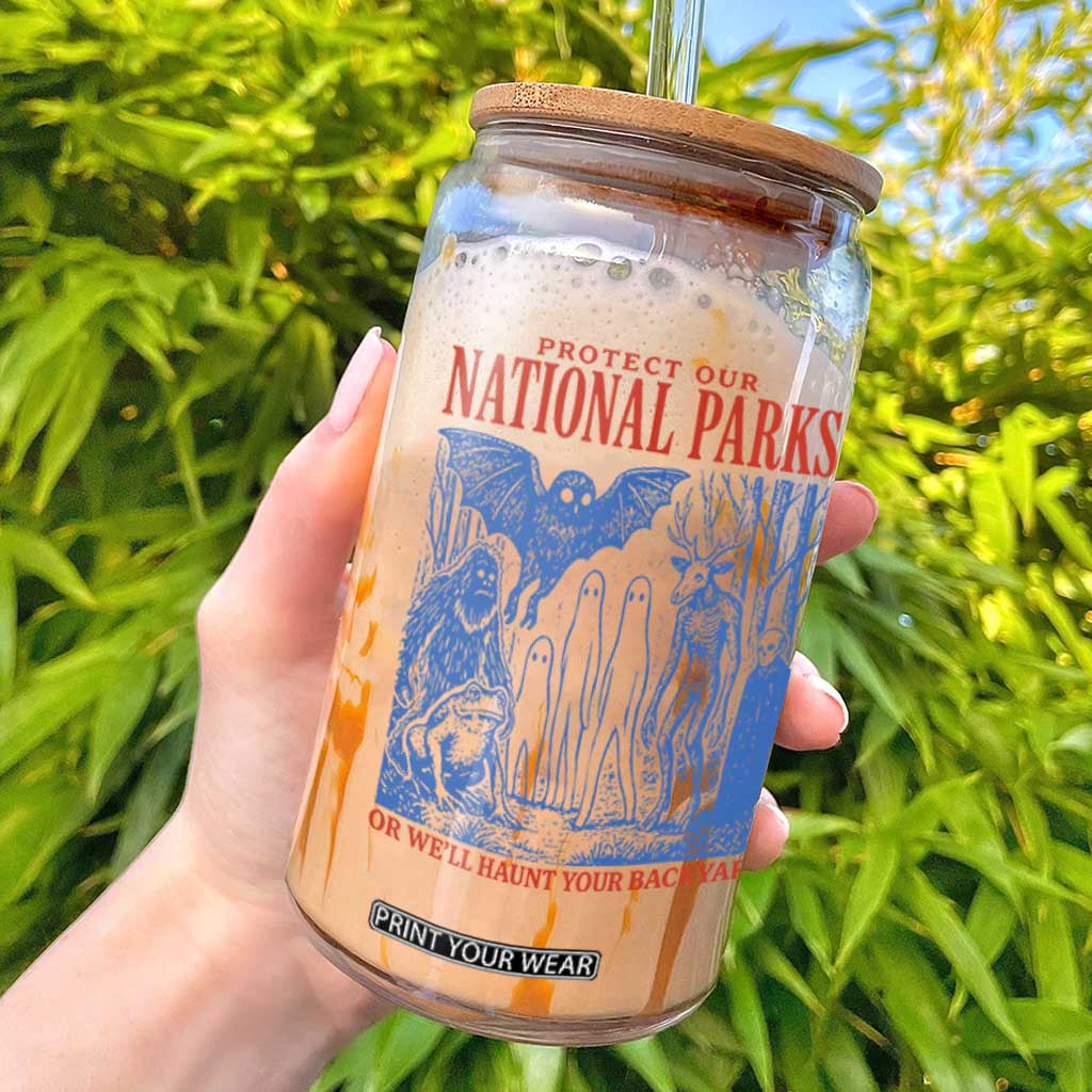 Protect Our National Parks or We'll Haunt Your Backyard Glass Can Funny Hiking Camping