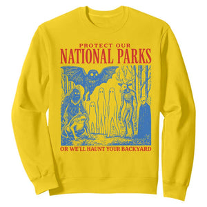 Protect Our National Parks or We'll Haunt Your Backyard Sweatshirt Funny Hiking Camping