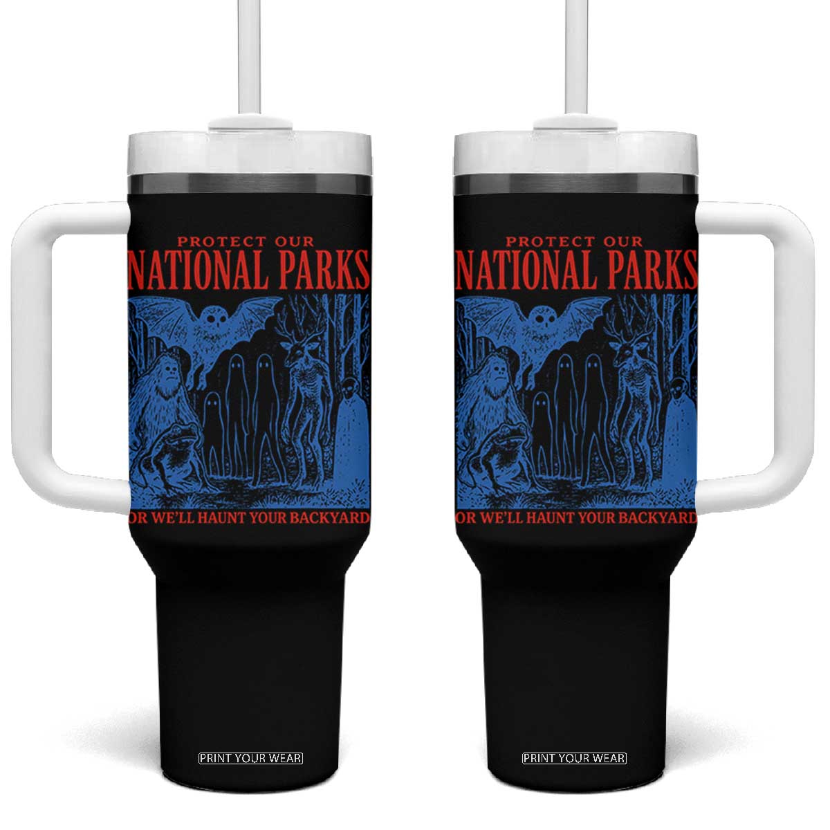 Protect Our National Parks or We'll Haunt Your Backyard Tumbler With Handle Funny Hiking Camping