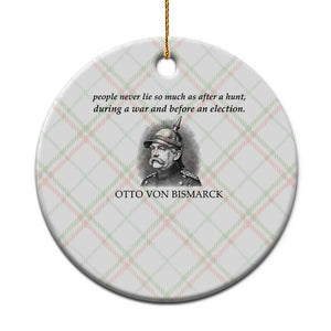 People Lie Famous German History Quote Otto Von Bismarck Ceramic Ornament