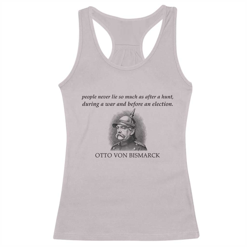 People Lie Famous German History Quote Otto Von Bismarck Racerback Tank Top