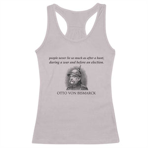 People Lie Famous German History Quote Otto Von Bismarck Racerback Tank Top