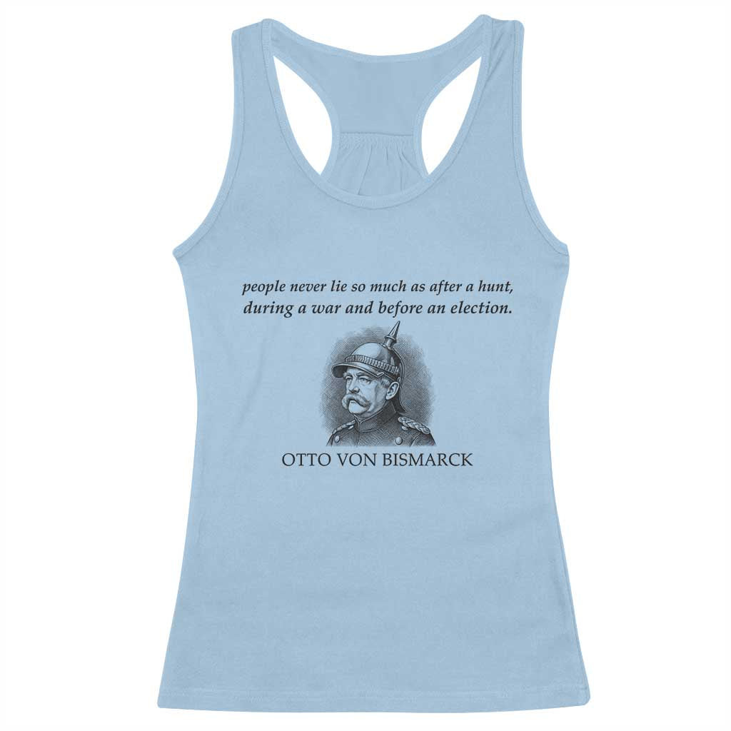People Lie Famous German History Quote Otto Von Bismarck Racerback Tank Top
