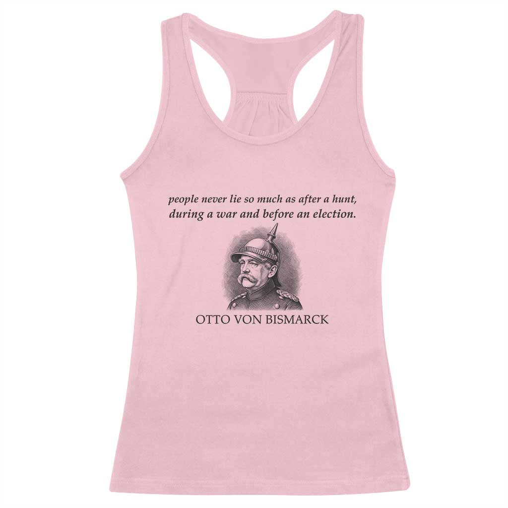 People Lie Famous German History Quote Otto Von Bismarck Racerback Tank Top