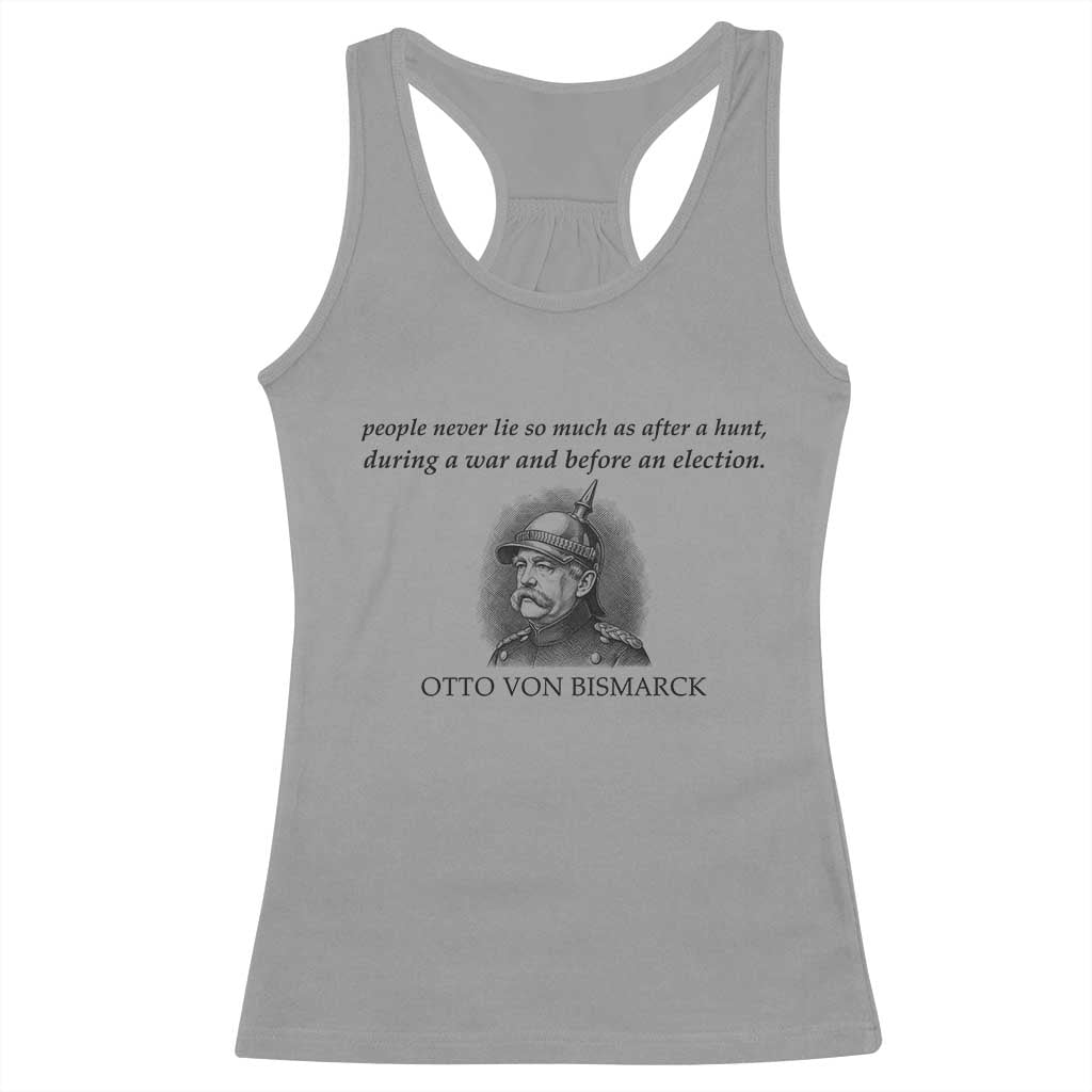 People Lie Famous German History Quote Otto Von Bismarck Racerback Tank Top