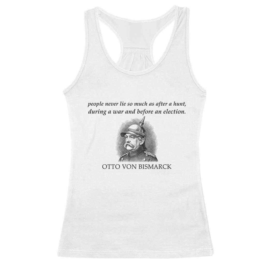 People Lie Famous German History Quote Otto Von Bismarck Racerback Tank Top