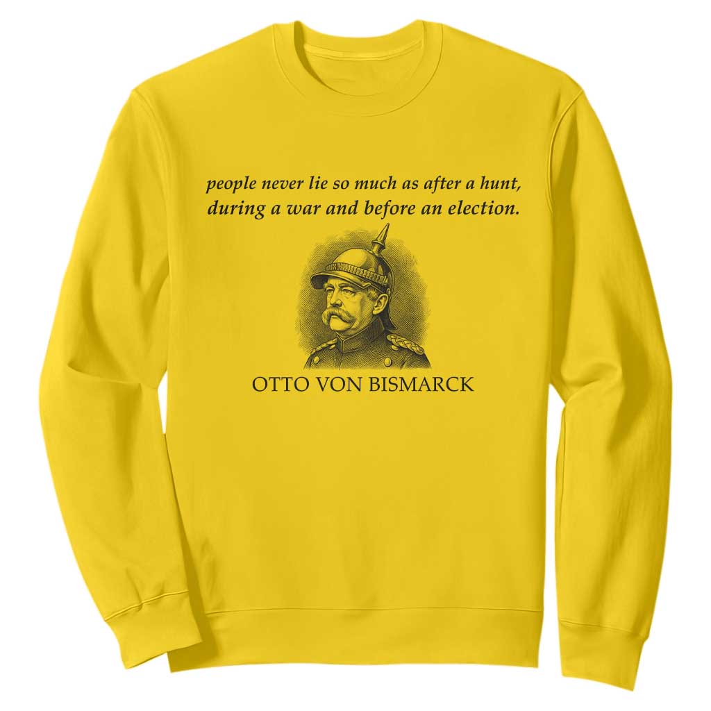People Lie Famous German History Quote Otto Von Bismarck Sweatshirt