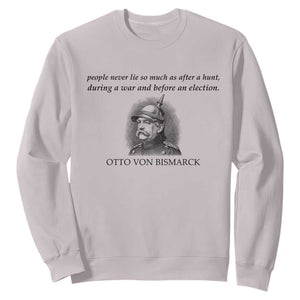 People Lie Famous German History Quote Otto Von Bismarck Sweatshirt