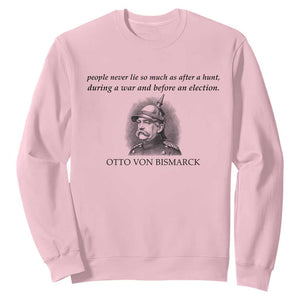 People Lie Famous German History Quote Otto Von Bismarck Sweatshirt