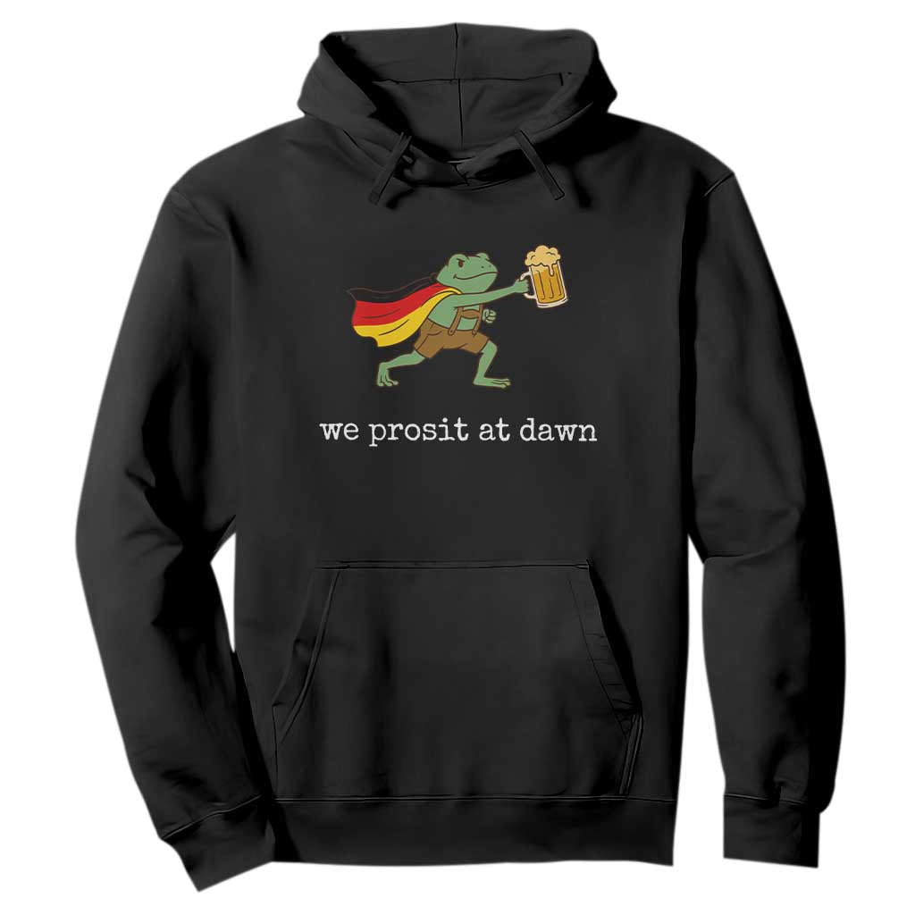 We Prosit At Dawn Hoodie Funny Oktoberfest Frog