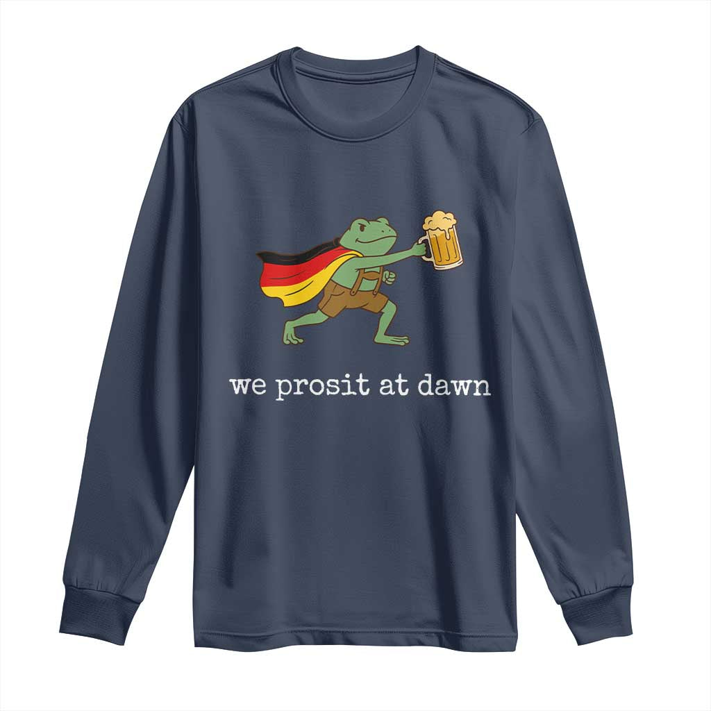 We Prosit At Dawn Long Sleeve Shirt Funny Oktoberfest Frog