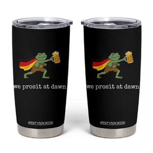 We Prosit At Dawn Tumbler Cup Funny Oktoberfest Frog