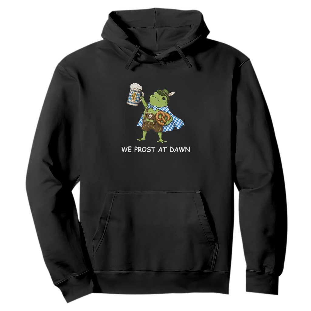 We Prost At Dawn Hoodie Cute Frog Meme Oktoberfest Beer Festival