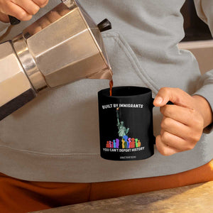 Immigrant Rights Coffee Mug Built by Immigrants You Can Not Deport History TS14 Print Your Wear