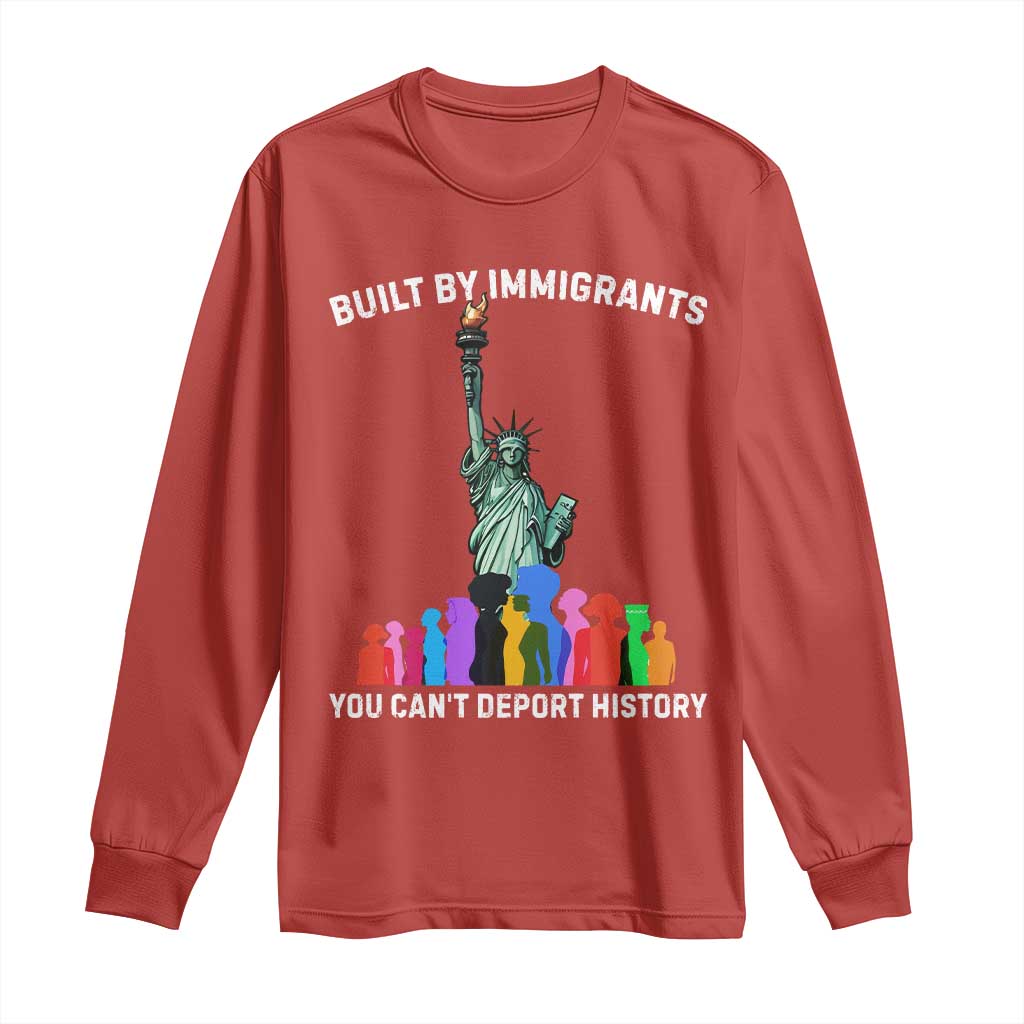 Immigrant Rights Long Sleeve Shirt Built by Immigrants You Can Not Deport History TS14 Red Print Your Wear