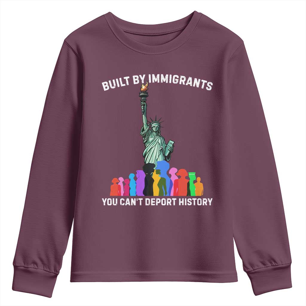 Immigrant Rights Youth Sweatshirt Built by Immigrants You Can Not Deport History TS14 Maroon Print Your Wear