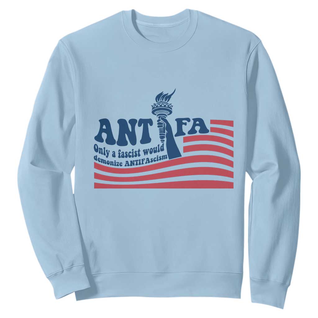 Antifa Fascism Patriotic Sweatshirt Antifascist Statue of Liberty TS14 Light Blue Print Your Wear